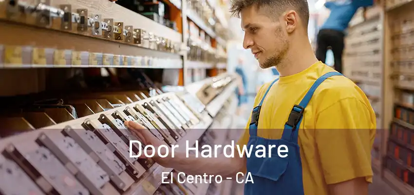  Door Hardware El Centro - CA